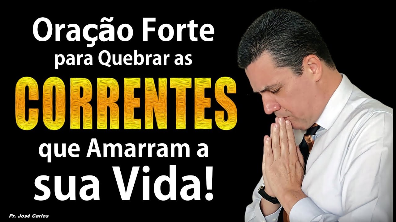 ORAÇÃO FORTE PARA QUEBRAR AS CORRENTES QUE AMARRAM A SUA VIDA!