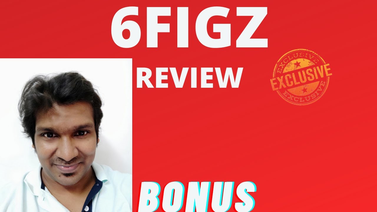 6figz Review WARNING! GET 6figz  WITH MY 👷 CUSTOM 👷 BONUSES FOR YOU!!