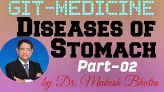 03. Disease Of Stomach (Part-2) | GIT Medicine | Dr. Mukesh Bhatia 
