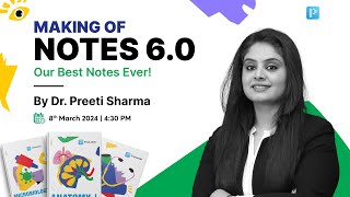 The Making of Notes 6.0 with Dr. Preeti Sharma