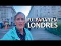 FUI PARAR EM LONDRES