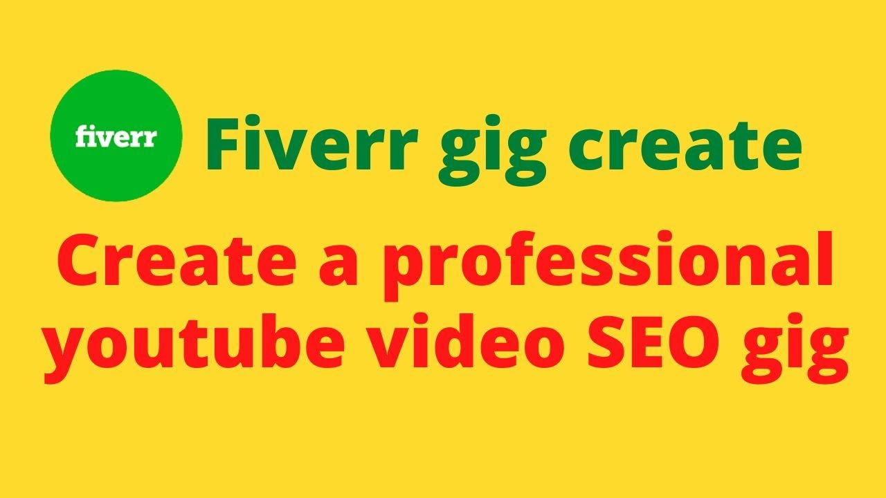 Fiverr gig create, How to create a Fiverr gig? youtube video SEO gig ...