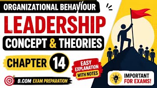 🎯 Leadership: Concept &amp; Theories | Organizational Behaviour Chapter 14 | B.Com Notes &amp; Explanation