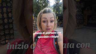 INIZIO DI GIORNATA CON SPAVENTO E LITIGIO