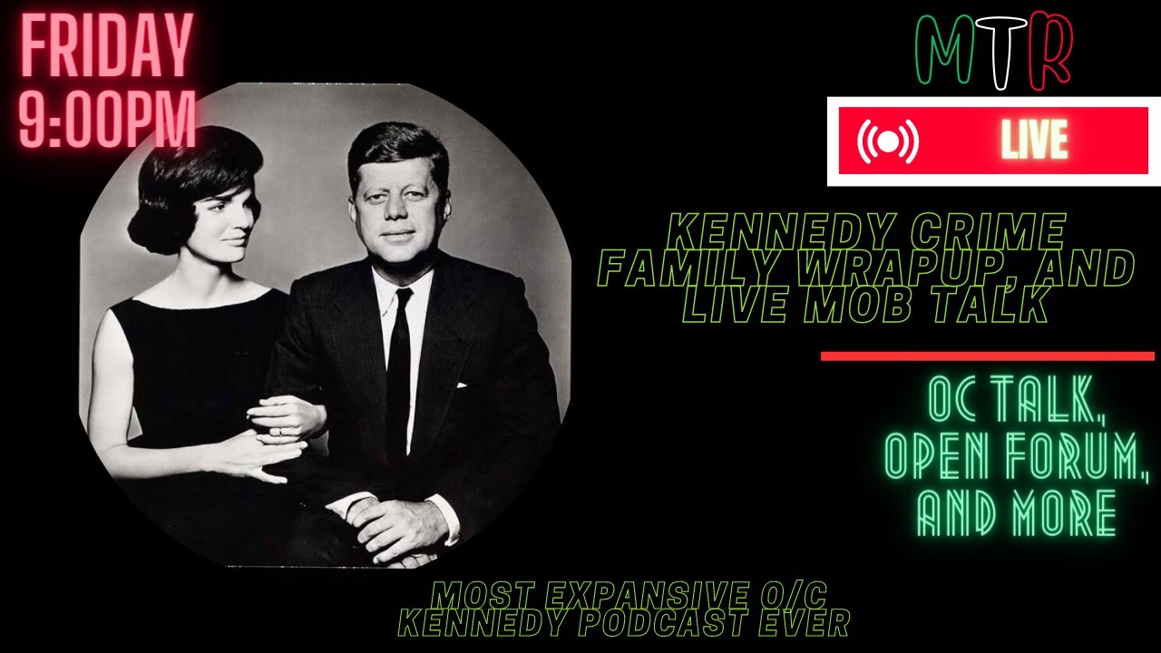 MTR LIVE- KENNEDY CRIME FAMILY WRAP UP SHOW AND REAL MOB CONTENT
