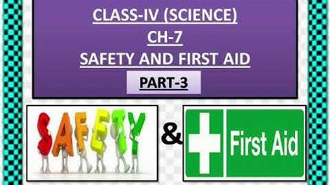 Class IV Science Chapter 7  SAFETY AND FIRST AID Part -3