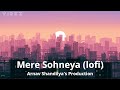 Mere Sohneya Slowed Reverb Sachet Parampara Kabir Singh Arnxvstyle