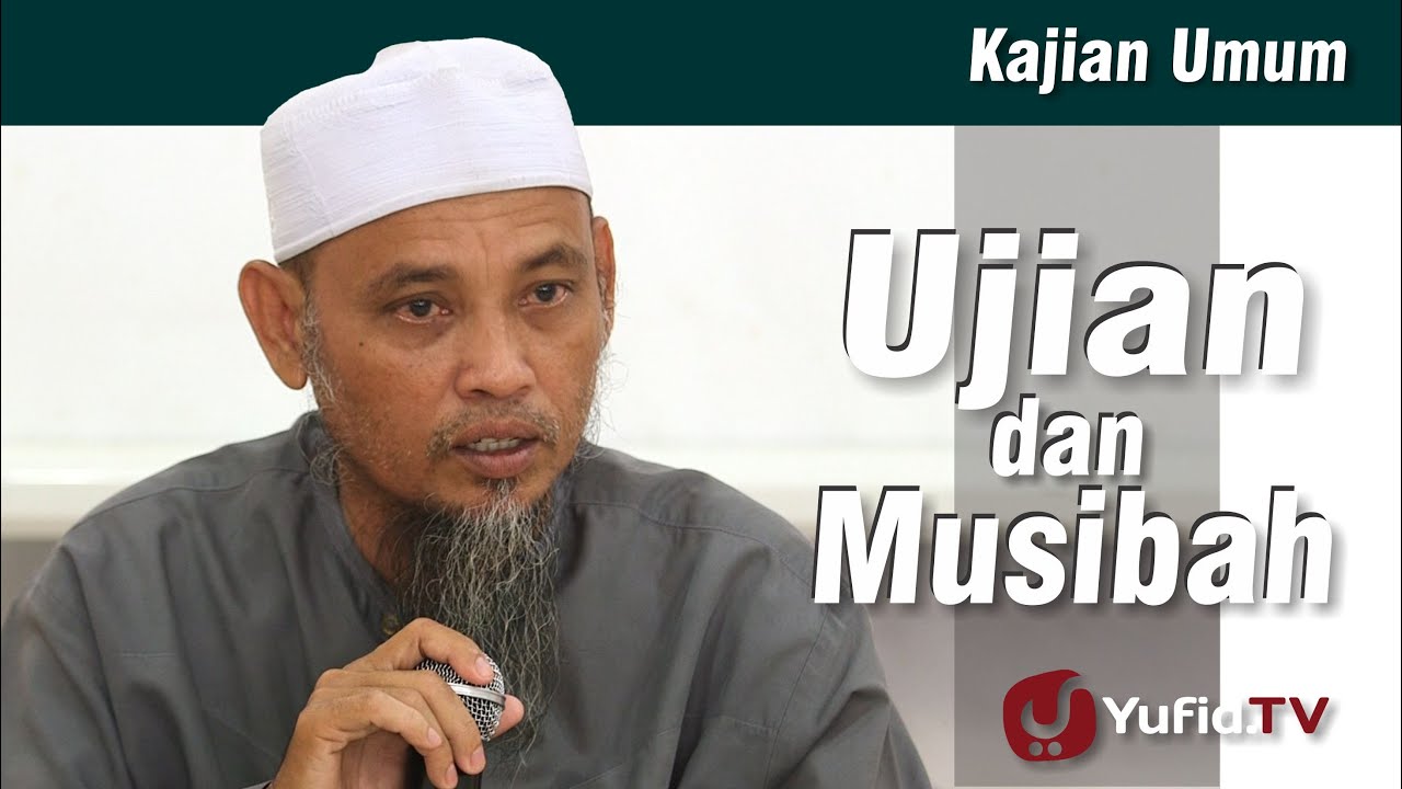 Kajian Islam Ujian Dan Musibah Ustadz Ali Ahmad Youtube