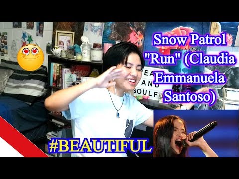 "Run" - Claudia Emmanuela Santoso (By Snow Patrol) REACTION