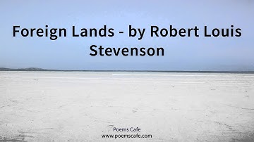 Foreign Lands   by Robert Louis Stevenson
