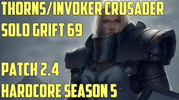 Diablo 3 Gameplay (Patch 2.4): Solo Season 5 HC Thorns / Invoker Crusader Grift 69
