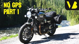 THE ADVENTURE BEGINS // No GPS Tour, Part 1 // Triumph Speed Twin solo motorcycle trip