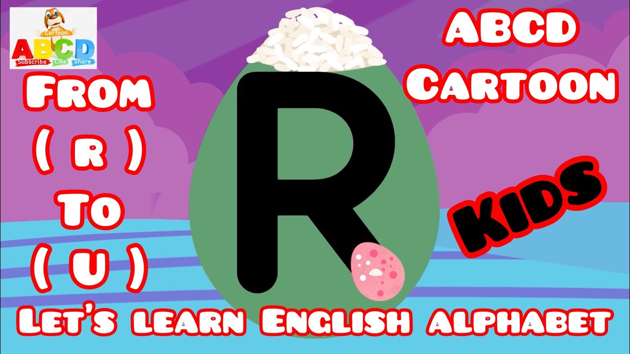 ABCD Cartoon | From ( R ) TO ( U ) | Lets Learn English Alphabet ...