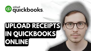 How To Upload Receipts In QuickBooks Online [2026 Guide]