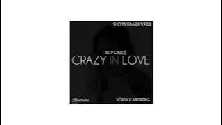 Crazy In Love | Sofia Karlberg (Beyoncé Song) [Slowed   Reverb] •~ Audio Edit •~