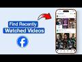 How to Find Recently Watched Videos on Facebook - Step by Step