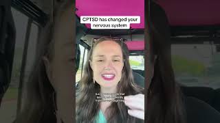 cPTSD has changed your nervous system