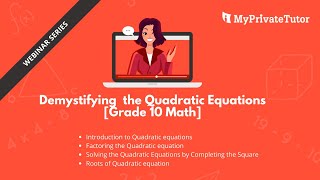 Demystifying the Quadratic Equations [MATHEMATICS - GRADE 10]