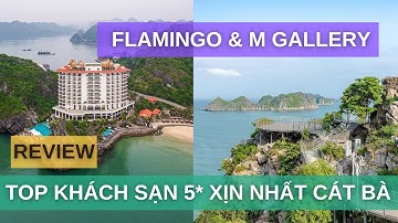 Review TOP khách sạn 5* xịn nhất Cát Bà: FLAMINGO & MGALLERY