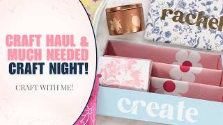 Craft Haul + Craft With Me! | A Much Needed Crafty Night