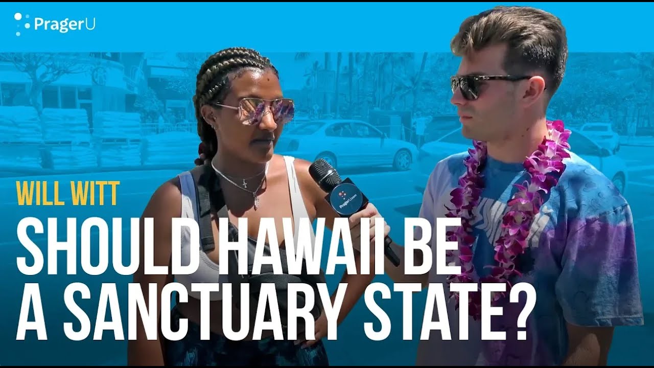 Should Hawaii be a Sanctuary State? | Man on the Street | PragerU