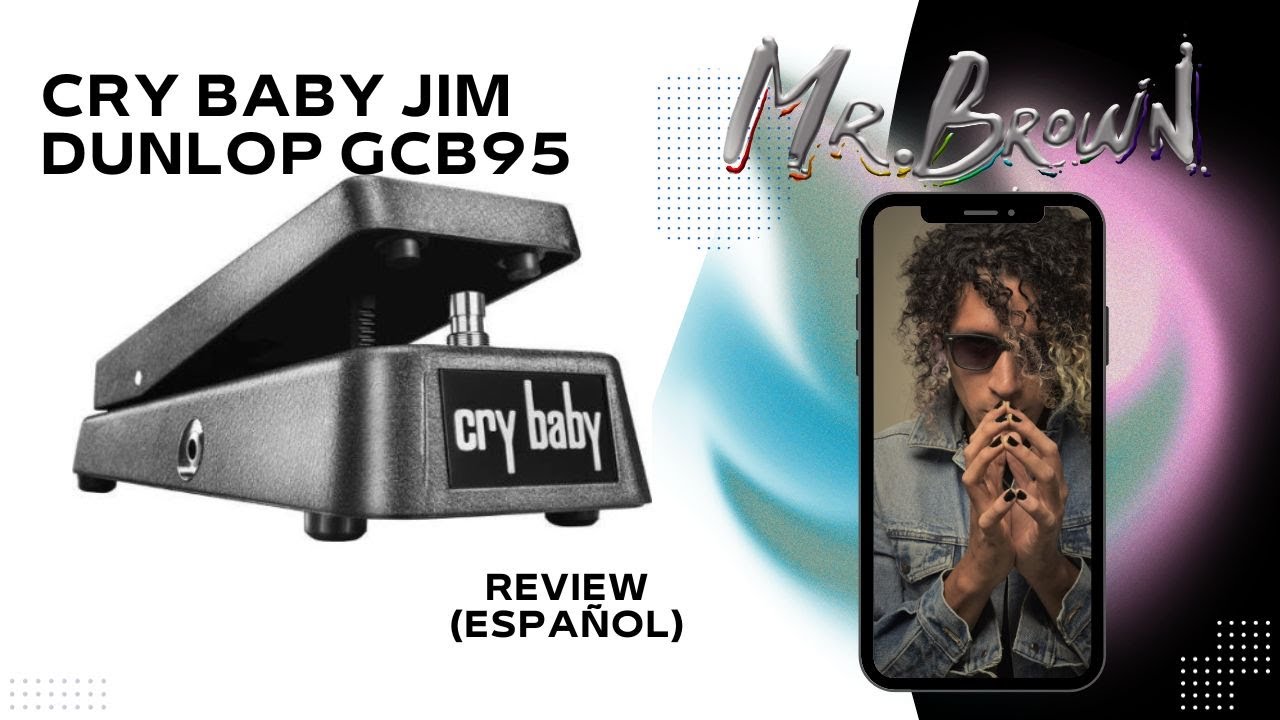 Cry Baby Jim Dunlop GCB95 Review (Español) - YouTube