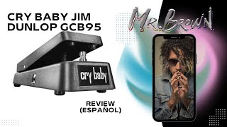 Cry Baby Jim Dunlop GCB95 Review (Español) - YouTube