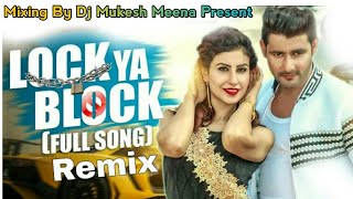 Lock Ya Block By Vijay Verma Remix By Dj Mukesh Meena Todpura Haryanvi Dj Remix Song