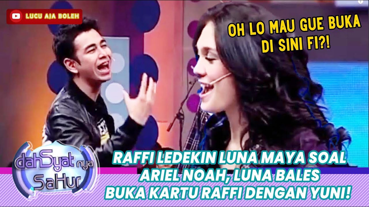 RAFFI AHMAD LEDEKIN LUNA MAYA SOAL ARIEL NOAH, LUNA BUKA KARTU RAFFI DENGAN YUNI! - DAHSYAT SAHUR