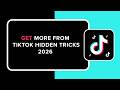 How To Get More From TikTok Hidden Tricks 2026 