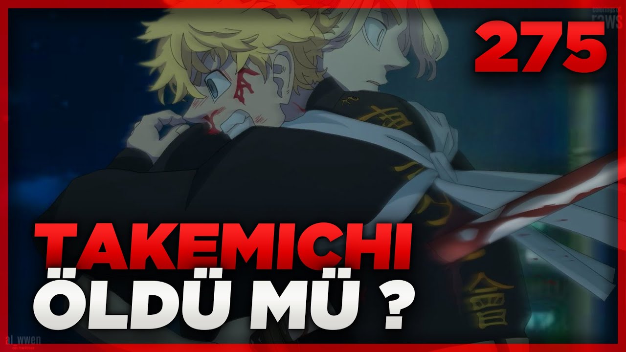 TAKEMİCHİ ÖLDÜ MÜ ? | TOKYO REVENGERS 275. CHAPTER SPOİLER İNCELEMESİ