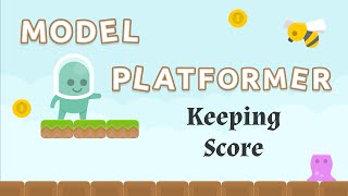 Model Platformer - Keeping Score Update