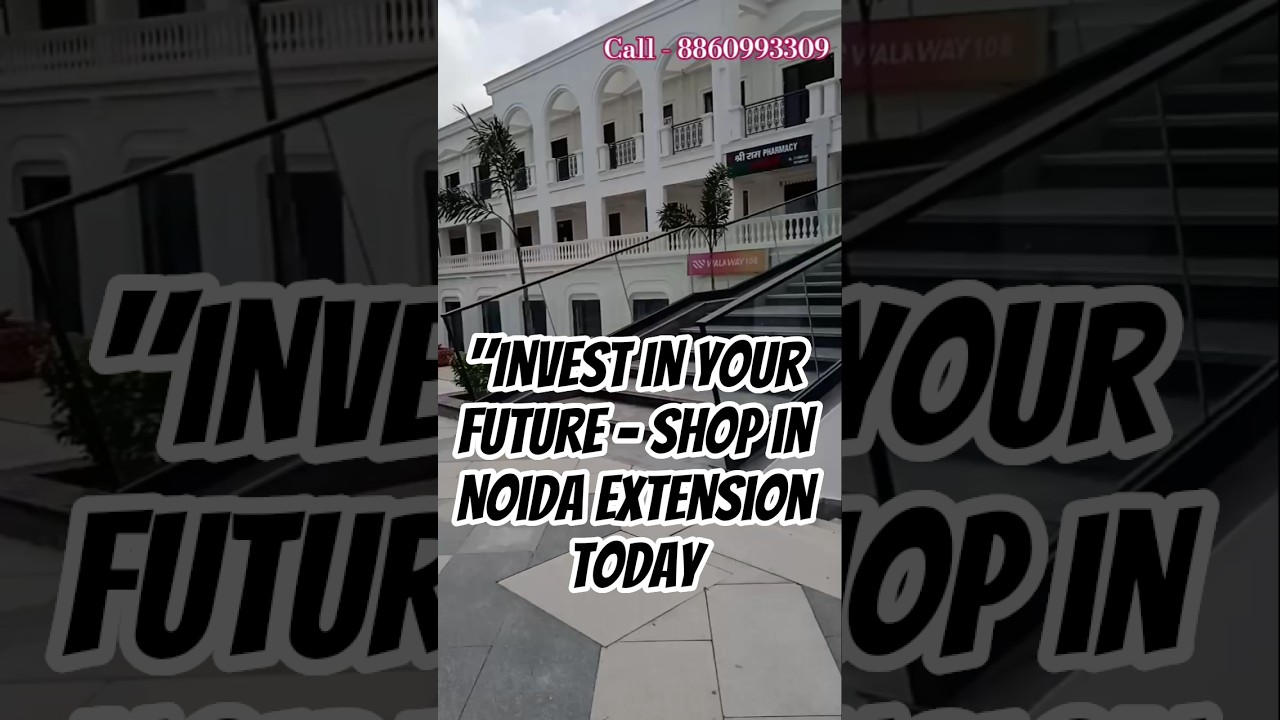 Invest in Your Future- Shop in Noida Extension 