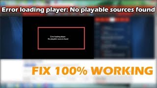 error loading player: no playable sources found | easy fix in google chrome