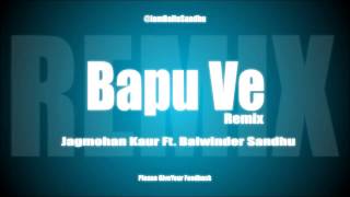 Bapu Ve (Remix) II Jagmohan Kaur Feat. Balwinder Sandhu
