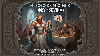 ¡THOR SE VISTE DE NOVIA! El Robo del Martillo (Mito de Thrymskvida) | Mitología Nórdica