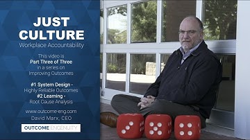 Just Culture for Highly Reliable Outcomes - part 3 of 3 on Improving Outcomes