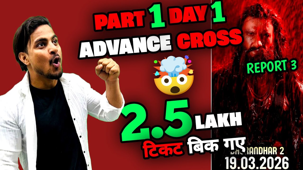 Dhurandhar The Revenge Day 1 Advance Booking Report 3 | Dhurandhar 2 Huge 2.5 Lakh Ticket Sold Out 