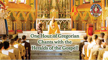 One Hour of Gregorian Chants | Heralds of the Gospel