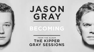 Jason Gray - "Becoming" (Official Audio) chords
