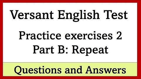 Versant test - Practice questions and answers for Part B: Repeat