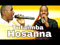 Tutaimba Hosanna