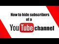 How to Hide Youtube Subscriber