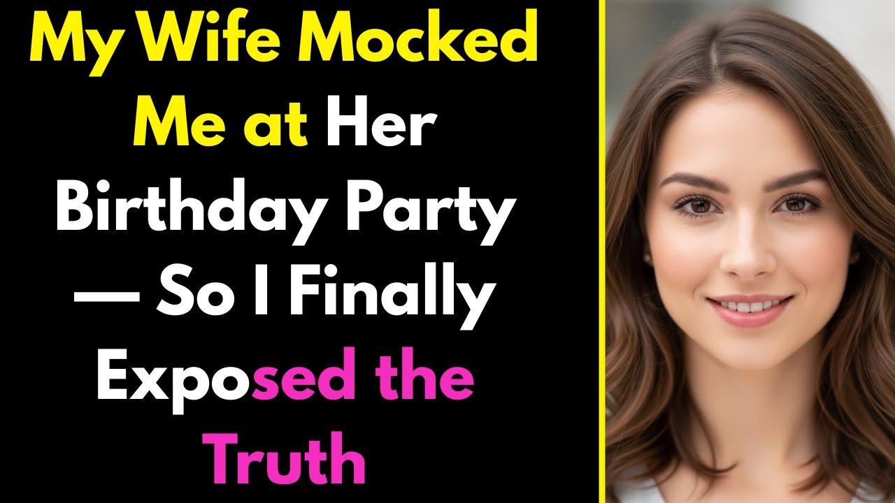 “My Wife Mocked Me at Her Birthday Party — So I Finally Exposed the Truth”