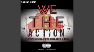 Download Lagu We The "Action" (feat. EDDIE CHEBBA, MISTER GIBBS & KUSA Designed)