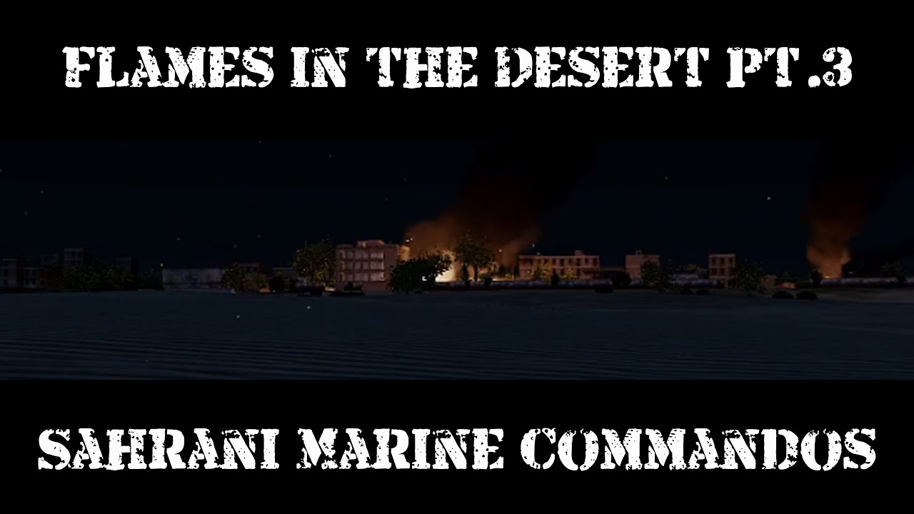 Flames in the Desert Pt. 3 - RACS Marine Commandos - Arma 3 Realism ...