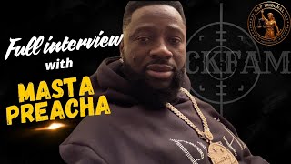 Full interview with Masta Preacha. 