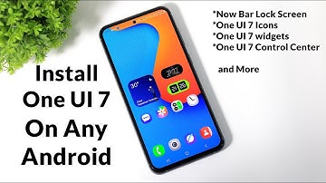 Install One UI 7 On Any Android Smartphone - Get One UI 7 Look in Old Samsung - Complete Setup
