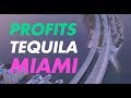 PROFITS, TEQUILA, AND MIAMI