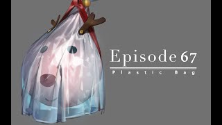 Episode 67 Plastic bag @evan082